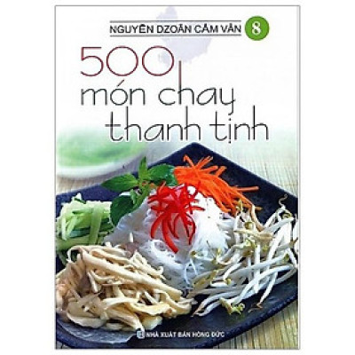 500 Món Chay Thanh Tịnh (Tập 8)