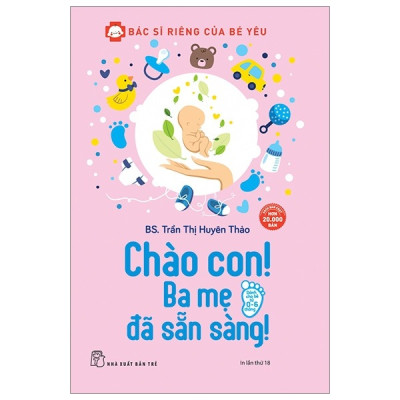 Combo Sách Hay Về Thai Nhi Cho Cha Mẹ: Lần Đầu Làm Bố + Lần Đầu Làm Mẹ + Thai Giáo Theo Chuyên Gia - 280 Ngày - Mỗi Ngày Đọc Một Trang + Bác Sĩ Riêng Của Bé Yêu - Chào Con! Ba Mẹ Đã Sẵn Sàng (Tái Bản)