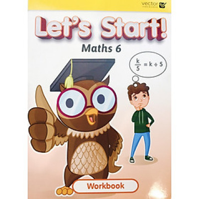 Vector: Sách hệ Singapore - Học toán bằng tiếng Anh - Let’s Start Μaths 6 Workbook