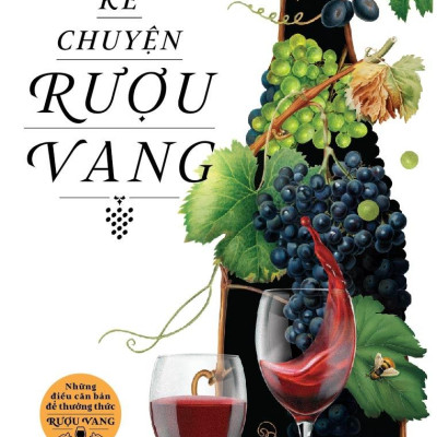 Kể Chuyện Rượu Vang (Tái Bản)