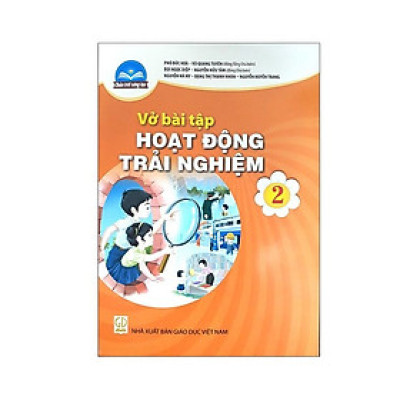 Sách Vở bài tập Hoạt Động Trải Nghiệm 2- Chân Trời Sáng Tạo (Kèm Nilon bọc Sách)