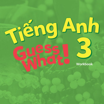 Sách Giáo Khoa Tiếng Anh Guess What 3!  (Sách Bài Tập)