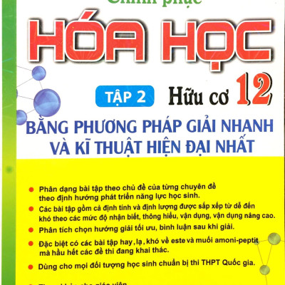 Chinh Phục Hóa Học 12 Hữu Cơ - Bằng Phương Pháp Giải Nhanh Và Kỹ Thuật Hiện Đại Nhất (Tập 2)