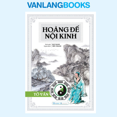 Hoàng Đế Nội Kinh - Tố Vấn - Bìa Cứng - Tái Bản - Vanlangbooks