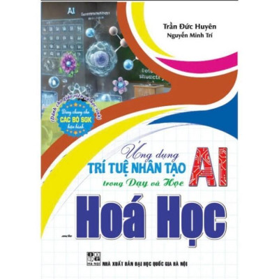 Ứng dụng trí tuệ nhân tạo AI trong dạy và học môn Toán , Tiếng Anh , Vật Lí ,  Hoá Học, KHTN (HA)