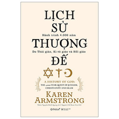 Trạm Đọc | Lịch Sử Thượng Đế : Hành Trình 4000 Năm Do Thái Giáo, Ki-tô Giáo và Hồi Giáo