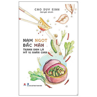 Nam Ngọt Bắc Mặn - Thanh Đạm Là Mỹ Vị Nhân Gian