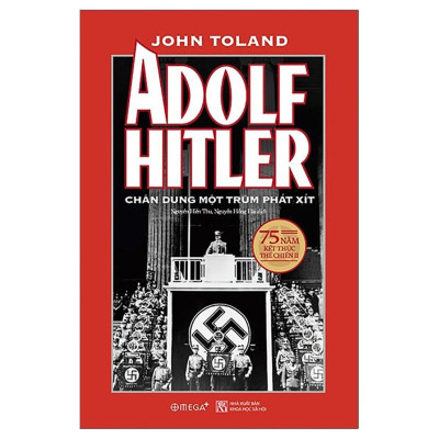 Sách - Adolf Hitler – Chân Dung Một Trùm Phát Xít (Tái Bản 2020) 