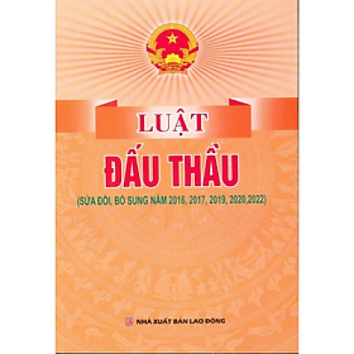 Sách - Luật đấu thầu ( sửa đổi, bổ sung năm 2016,2017,2019,2020,2022) - Quốc Hội - NXB Lao Động