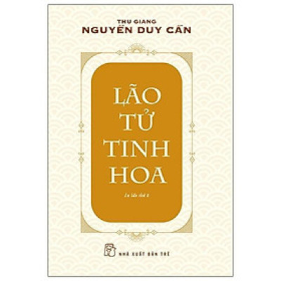 Lão Tử Tinh Hoa (Ts Thu Giang)(Tái Bản)