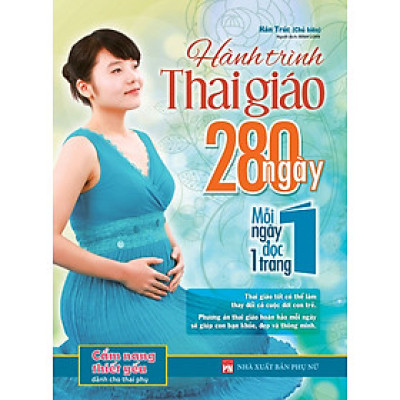 Hành Trình Thai Giáo 280 Ngày: Mỗi Ngày Đọc Một Trang (Tái Bản)