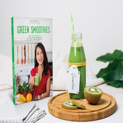 Green Smoothies - Giảm Cân, Làm Đẹp Da, Tăng Cường Sức Đề Kháng Với 7 Ngày Uống Sinh Tố Xanh