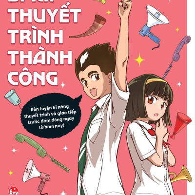Kĩ Năng Vàng Cho Teen Thế Kỉ 21 - Bí Kíp Thuyết Trình Thành Công (Tái Bản 2024)