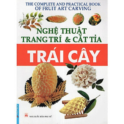 Sách Nghệ Thuật Trang Trí & Cắt Tỉa Trái Cây