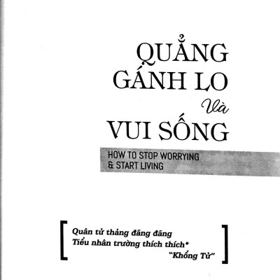 Quẳng Gánh Lo Đi Và Vui Sống (Nguyễn Hiến Lê - Bộ Sách Sống Sao Cho Đúng)
