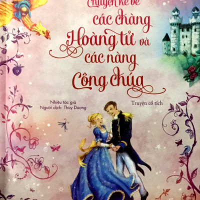 Illustrated Classics - Chuyện Kể Về Các Chàng Hoàng Tử Và Các Nàng Công Chúa