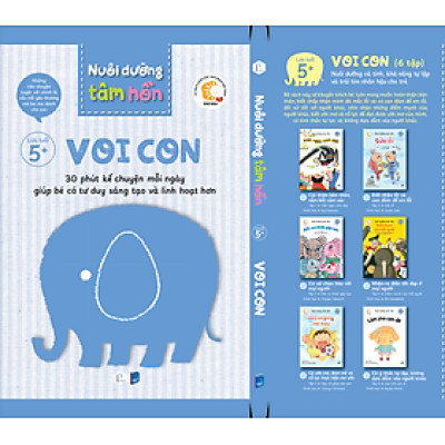 NUÔI DƯỠNG TÂM HỒN – BỘ SÁCH VOI CON - Nuôi dưỡng cá tính, khả năng tự lập và trái tim nhân hậu cho trẻ
