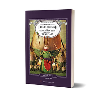 Thỏ Phục Sinh Và Trứng Chiến Binh Trong Lòng Đất - William Joyce