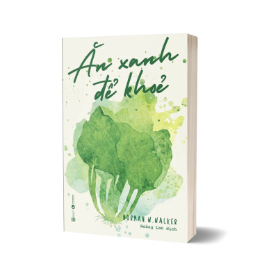 Ăn Xanh Để Khỏe (Tái Bản 2022)