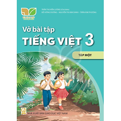 Sách Vở bài tập Tiếng Việt 3- tập một- Kết Nối Tri Thức Với Cuộc Sống (Kèm bìa nilong bao sách)