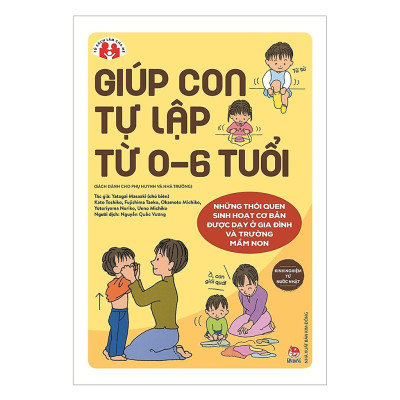 Combo 2 Cuốn: Giúp Con Tự Lập Từ 0-6 Tuổi + Nuôi Dạy Con Bằng Trái Tim Của Một Vị Phật