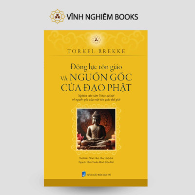Động Lực Tôn Giáo Và Nguồn Gốc Của Đạo Phật