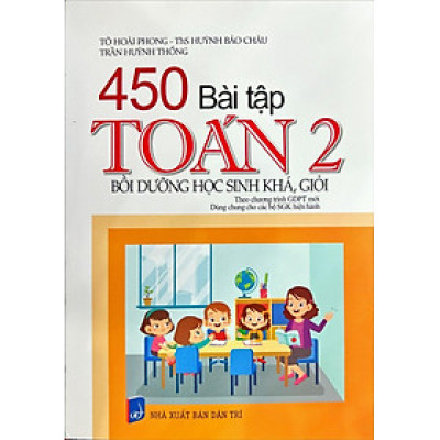 450 Bài Tập Toán - Lớp 2 - Bồi Dưỡng Học Sinh Khá, Giỏi
