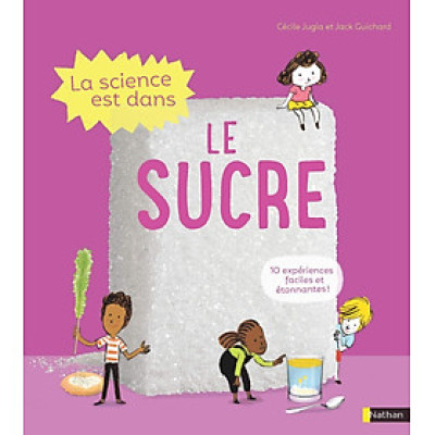 Sách tiếng Pháp: La Science Est Dans Le Sucre