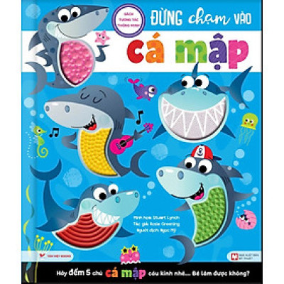 Đừng Chạm Vào Cá Mập   - Sách Tương Tác Thông Minh