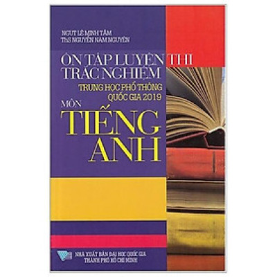 Ôn Tập Luyện Thi Trắc Nghiệm THPTQG 2019 - Môn Tiếng Anh