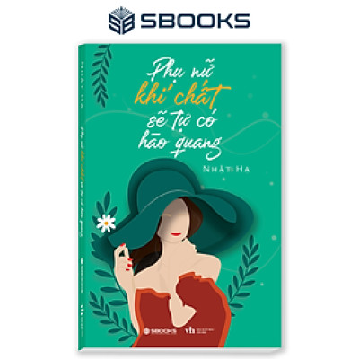Sách - Phụ Nữ Khí Chất Sẽ Tự Có Hào Quang (Nhật Hạ) - SBOOKS
