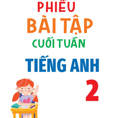 Phiếu Bài Tập Cuối Tuần Tiếng Anh 2 - Global Success (35 Tuần Học) (MEGA)