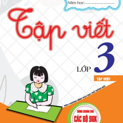 Tập Viết Lớp 3 - Tập 1 (Dùng Chung Cho Các Bộ SGK Hiện Hành - BC)