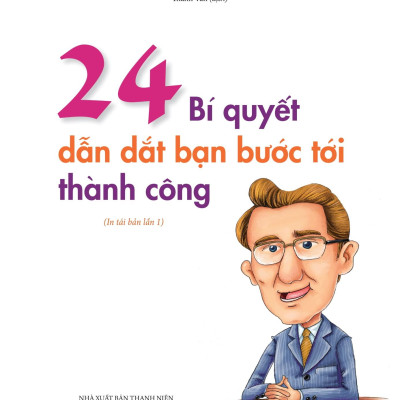 Lời Nhắn Nhủ Từ Carnegie Dành Cho Thanh Thiếu Niên - 24 Bí Quyết Dẫn Dắt Bạn Bước Tới Thành Công (Tái Bản 2022)