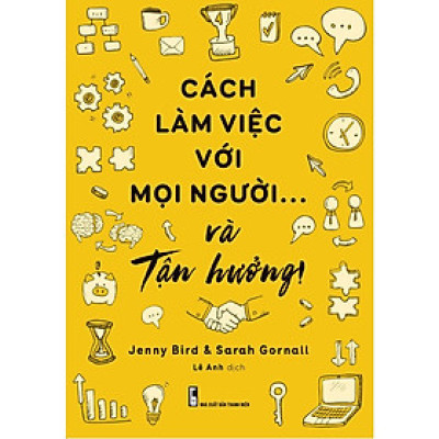 Cách Làm Việc Với Mọi Người Và Tận Hưởng - Bản Quyền