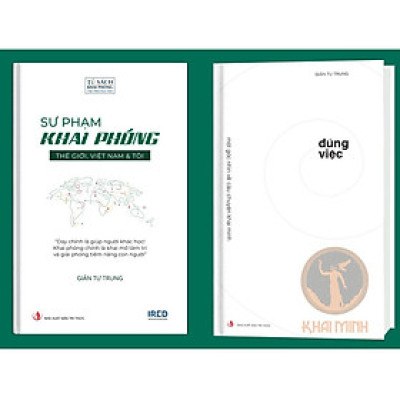 (Combo 2 Cuốn) SƯ PHẠM KHAI PHÓNG & ĐÚNG VIỆC - Giản Tư Trung (Tiến sĩ, Nhà Giáo Dục) - (bìa cứng)
