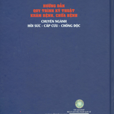 Hướng Dẫn Quy Trình Kỹ Thuật Khám Bệnh, Chữa Bệnh Chuyên Ngành Hồi Sức - Cấp Cứu - Chống Độc