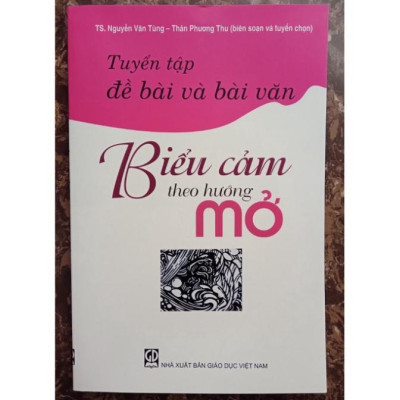 Sách - Tuyển tập đề bài và bài văn Biểu cảm theo hướng mở0