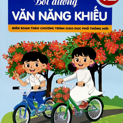Bồi Dưỡng Văn Năng Khiếu Lớp 12 - Theo chương trình GDPT mới