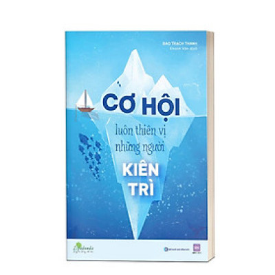 Sách Cơ Hội Luôn Thiên Vị Người Kiên Trì - Bizbooks