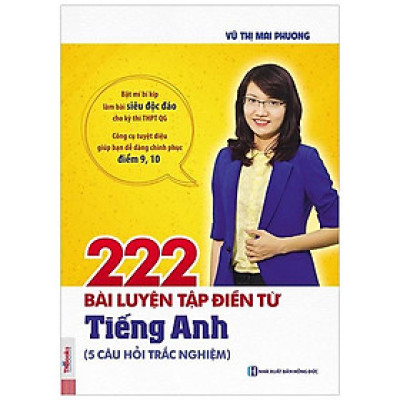 222 Bài Luyện Tập Điền Từ Tiếng Anh (Bộ Sách Cô Mai Phương)