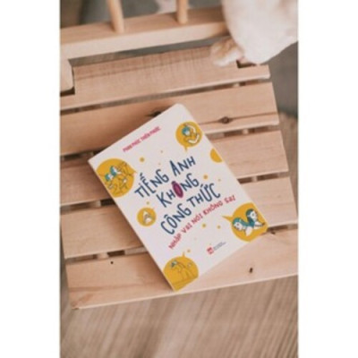 Sách - Tiếng Anh Không Công Thức - Nhập Vai Nói Không Sai