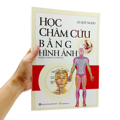 Học Châm Cứu Bằng Hình Ảnh (Tái Bản Có Chỉnh Sửa Bổ Sung)