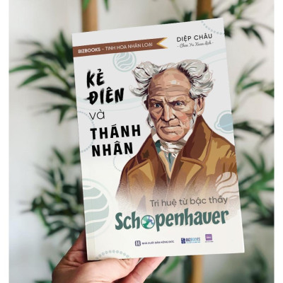 Sách Kẻ Điên Và Thánh Nhân: Trí Tuệ Từ Bậc Thầy Schopenhauer - Bizbooks