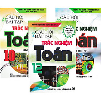 Combo Câu Hỏi Và Bài Tập Trắc Nghiệm Toán 10-11-12 