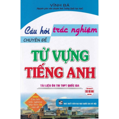 Combo Chuyên Đề Rèn Luyện Từ Vựng Tiếng Anh 1 Từ Dùng Cho 3 Câu + Câu Hỏi Trắc Nghiệm Chuyên Đề Từ Vựng Tiếng Anh (Bộ 2 Cuốn)