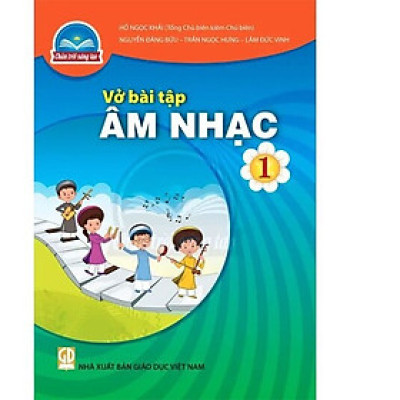 Sách Vở bài tập Âm Nhạc 1- Chân Trời Sáng Tạo (Kèm Nilon bọc Sách)