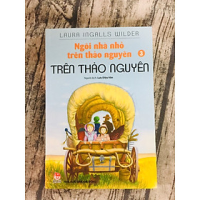 Ngôi Nhà Nhỏ Trên Thảo Nguyên – Tập 3: Trên Thảo Nguyên