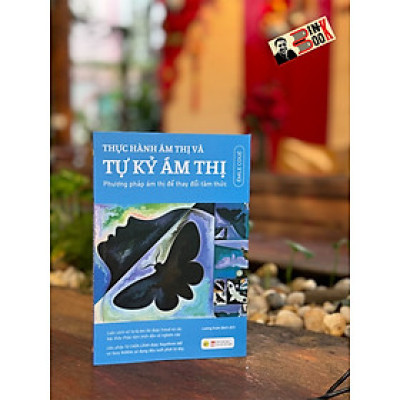 THỰC HÀNH ÁM THỊ VÀ TỰ KỶ ÁM THỊ - PHƯƠNG PHÁP ÁM THỊ ĐỂ THAY ĐỔI TÂM THỨC - Émile Coué - Lương Xuân Bách dịch - Bách Việt - NXB Phụ Nữ Việt Nam.