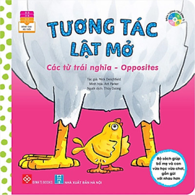 Sách Song Ngữ Việt Anh Cho Bé: Tương Tác Lật Mở - Các Từ Trái Nghĩa - Opposites
